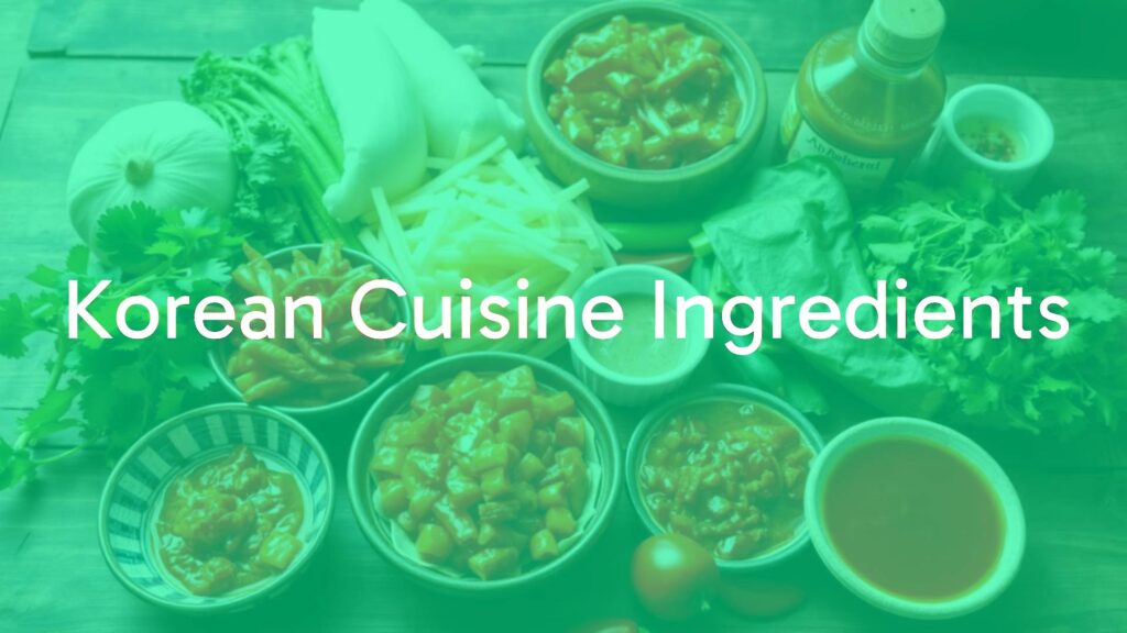Korean Cuisine Ingredients